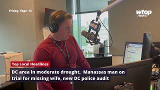 DC drought Manassas man on trial for missing wife DC police audit – Top Local Headlines Sept 13 [upl. by Ycnalc]