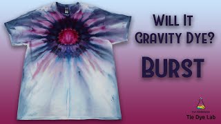 Will It Gravity Dye Center Burst [upl. by Dewie]