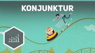 Konjunktur – Grundbegriffe der Wirtschaft [upl. by Ulric]