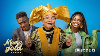 Mama Gold Empire Ft Iyabo Ojo Priscilla Ojo Kiitan Bukola  S1 EPS12 [upl. by Waterman365]