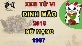 Tử vi tuổi Đinh Mão năm 2019 nữ mạng 1987  Giải VẬN HẠN  Kích TÀI LỘC  ĂN NÊN LÀM RA [upl. by Nlyak]