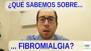 La FIBROMIALGIA QUÉ SABEMOS en realidad acerca de ella [upl. by Alimrahs]