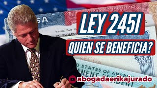 ¿QUE ES Y ¿QUIEN SE BENEFICIA DE LA LEY 245i [upl. by Kassandra907]