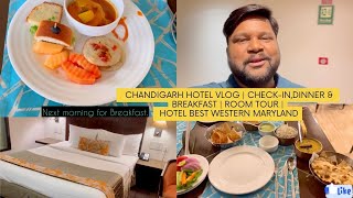 Chandigarh Hotel Vlog  BEST WESTERN Hotel Maryland Zirakpur  Room TourDinner amp Breakfast vlog [upl. by Leanna]