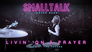 Livin On A Prayer  SmallTalk Cover Band Bon Jovi Cover [upl. by Itirahc739]