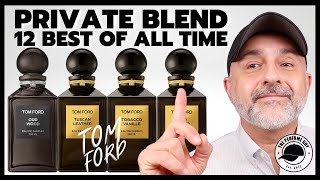 TOM FORD PRIVATE BLEND 12 BEST OF ALL TIME  Favorite Tom Ford Private Blend Collection Perfumes [upl. by Andra]