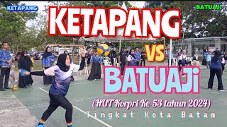 KETAPANG VS BATUAJI  HUT KORPRI 53 TAHUN 2024 KOTA BATAM  VOLLY BALL PUTRI [upl. by Alleacim824]