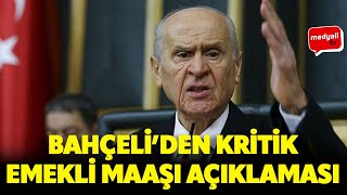 SON DAKİKA I Devlet Bahçeliden grup toplantısında emekli zammı açıklaması [upl. by Acsirp38]