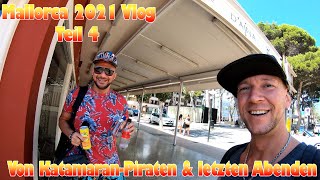 Mallorca 2021 VLOG  Teil 4  Von KatamaranPiraten amp die letzten Abende [upl. by Aihsas939]