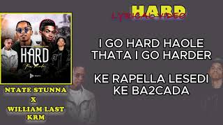 HARD  Ntate Stunna ft William last krm Lyrics video [upl. by Eilra745]