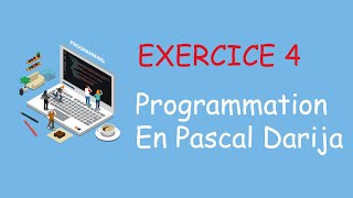 Exercice 4 programmation en pascal Darija [upl. by Novihs]