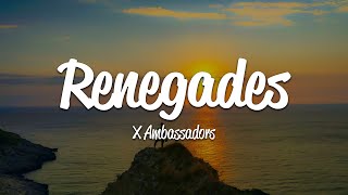 X Ambassadors  Renegades Lyrics [upl. by Fernand141]