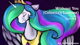 Without You Celestias Lament  Luna Jax [upl. by Porush]