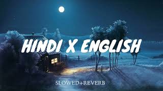 HINDI X ENGLISH LOFI SONG SLOWEDREVERB lofimusic lofi hindienglish hindixenglishlofi [upl. by Berhley]