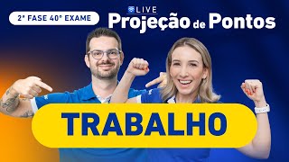 Projeção de pontos para 2ª Fase 40º Exame  Direito do Trabalho [upl. by Gerita]