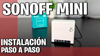 🔴 Sonoff MINI  INTERRUPTORES inteligentes  Instalación y Configuración [upl. by Idyak]