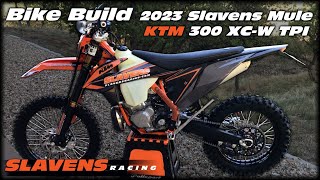 Bike Build  2023 Slavens Mule KTM 300 XCW TPI [upl. by Yaniv]