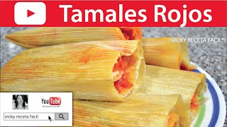 TAMALES ROJOS  Vicky Receta Facil [upl. by Nannahs]