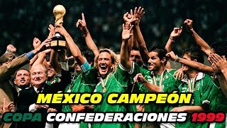 🇲🇽 CAMPEÓN 🏆 CONFEDERACIONES 1⃣9⃣9⃣9⃣ [upl. by Rosenzweig]