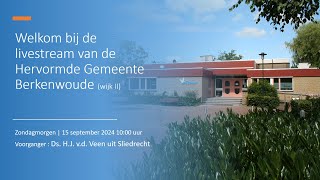 Ochtenddienst  15 september 2024  Ds HJ vd Veen uit Sliedrecht [upl. by Bluhm]