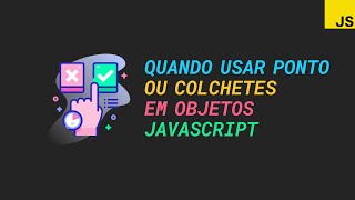 Objetos em JavaScript ponto x colchetes Qual usar [upl. by Mallorie847]