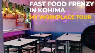 Fast Food Frenzy in Kohima  My Workplace Tour [upl. by Nobie]