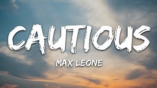 Max Leone  Cautious Lyrics [upl. by Akinnor]