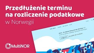 Przedłużenie terminu na rozliczenie podatkowe w Norwegii [upl. by Nosremaj171]