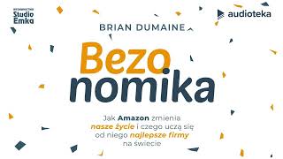 quotBezonomika Jak Amazon zmienia nasze życiequot Brian Dumaine  audiobook [upl. by Ardella]