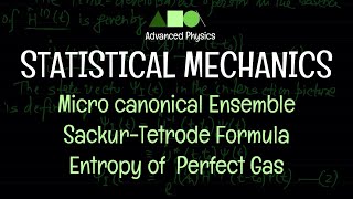 Statistical Mechanics  Micro canonical Ensemble  SackurTetrode Formula  Entropy of Perfect Gas [upl. by Auqenahs]