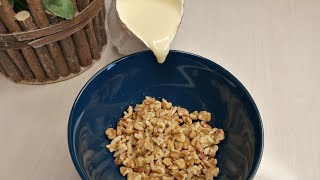 Mix condensed milk with walnuts and you will be satisfied with the result [upl. by Burne]