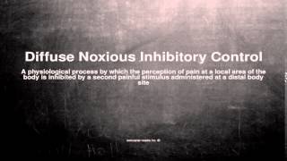 Medical vocabulary What does Diffuse Noxious Inhibitory Control mean [upl. by Lucy770]