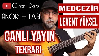 Levent Yüksel  Medcezir Gitar Dersi CANLI YAYIN [upl. by Veronike71]