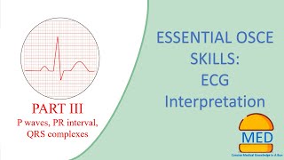 OSCE ESSENTIALS  ECG INTERPRETATION PART 3  P waves PR interval and QRS complex [upl. by Clymer]