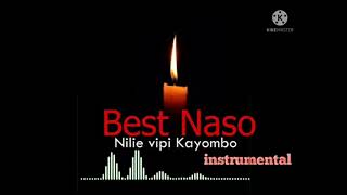 Best Naso Nilie vipi Kayombo Official AudioyouTube instrumentalbest naso nyimbo mpya [upl. by Anibor50]