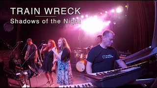 TrainWreck  Shadows of the Night Pat Benatar Cover [upl. by Gonyea]