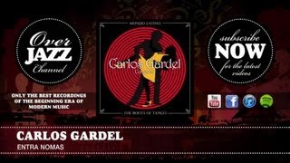 Carlos Gardel  Entra Nomas [upl. by Anot]