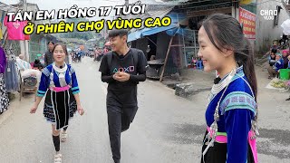 Tán Em Hồng 17 Tuổi Ở Chợ Phiên Độc Đáo Vùng Cao [upl. by Narcis655]