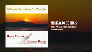 Roney Marczak Christian Ruvolo  Meditação de Thais [upl. by Htevi]