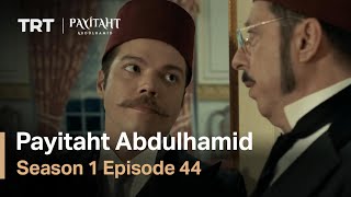 Payitaht Abdulhamid  Season 1 Episode 44 English Subtitles [upl. by Kristoffer698]