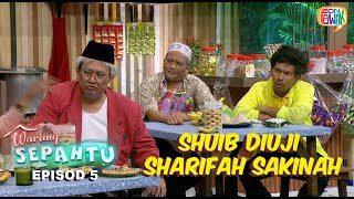 Shuib diuji Sharifah Sakinah  Warung Sepahtu episod 5 [upl. by Wertheimer283]