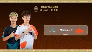 Game  1 ACTUAL ESPORTS vs BURMESE GHOULS  M6 Myanmar Qualifier [upl. by Yarezed]