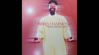 Beres Hammond  They Gonna Talk [upl. by Tobye]