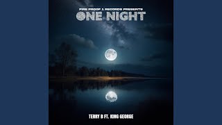 One Night feat King George [upl. by Yrffoeg]