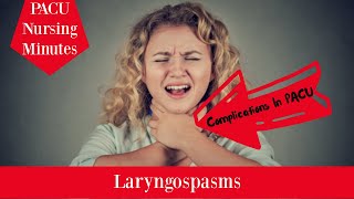 Laryngospasms lets talk complications in the PACU [upl. by Malcolm148]