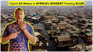 I Spent 24 Hours in MAKOKO Africas BIGGEST Floating SLUM [upl. by Onateyac]