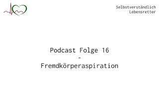 Podcast Folge 16 Fremdkörperaspiration [upl. by Sulecram]