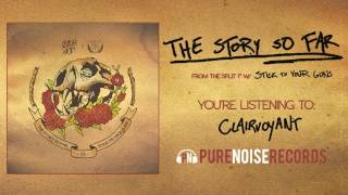 The Story So Far quotClairvoyantquot [upl. by Giralda]