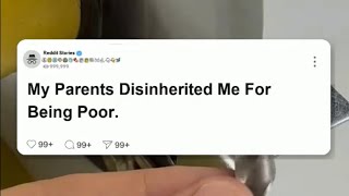 My parents disinherited me for being poor now they all work for me reddit [upl. by Avrenim]