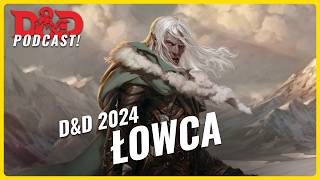 NOWY ŁOWCA Wszystkie zmiany w DnD 2024  Dungeons amp Dragons Podcast [upl. by Aitat127]